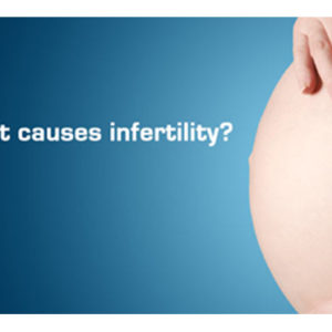 Causes of Infertility